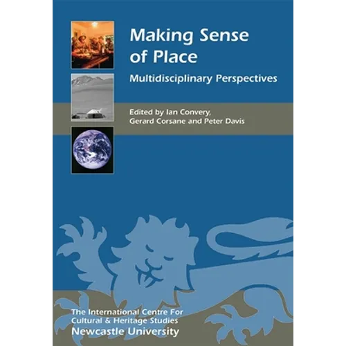 Making Sense of Place: Multidisciplinary Perspectives - Paperback