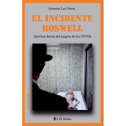 El incidente Roswell: Que hay detras del enigma de los OVNIs - Paperback