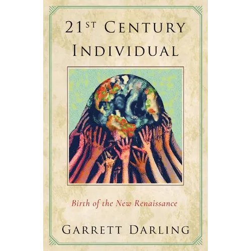 21st Century Individual: Birth of the New Renaissance - Paperback