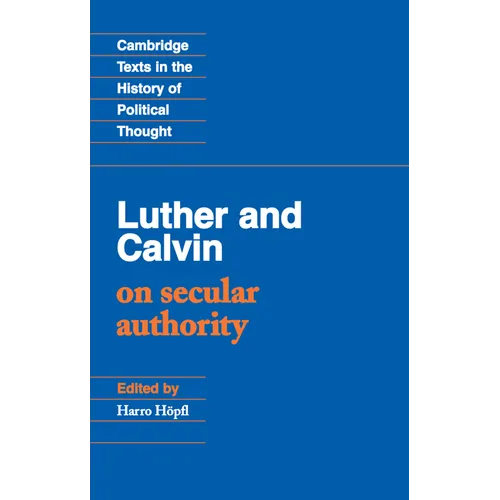 Luther and Calvin on Secular Authority - Paperback