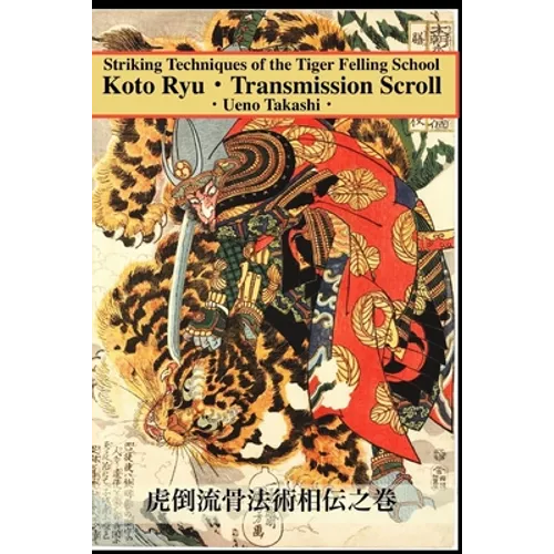 Koto Ryu: Striking Techniques of the Tiger Felling School - Paperback
