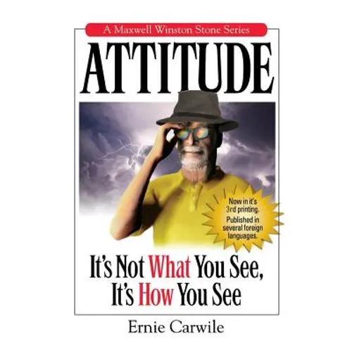 Attitude: It's Not What You See, It's How You See - Paperback