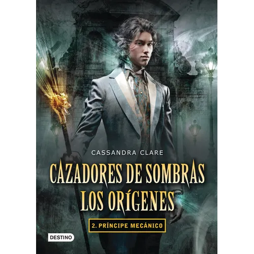 Cazadores de Sombras. Los Orígenes 2. Príncipe Mecánico - Paperback