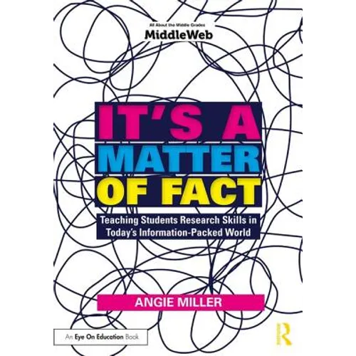 It's a Matter of Fact: Teaching Students Research Skills in Today's Information-Packed World - Paperback