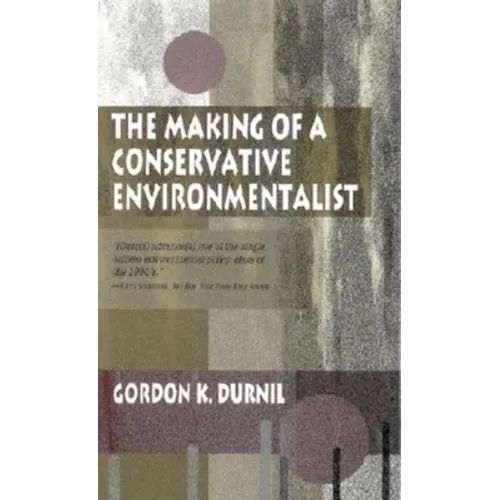 Making of a Conservative Environmentalist: With Reflections on Government, Industry, Scientists, the Media, Education, Economic Growth, the Public, th - Paperback