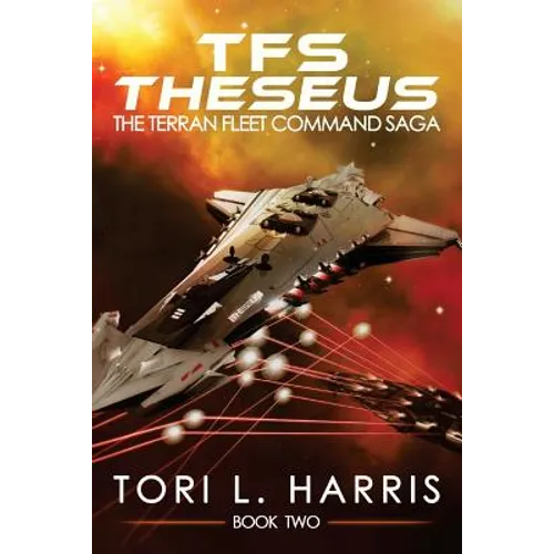 TFS Theseus: The Terran Fleet Command Saga - Book 2 - Paperback