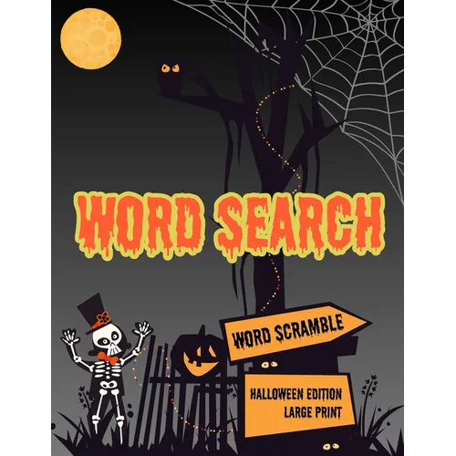 Word Search: Halloween Holiday Edition Puzzle Game Activity Book With Word Scramble Large Print Size Haunting Scary Ghoul Theme Design Cover - Paperback