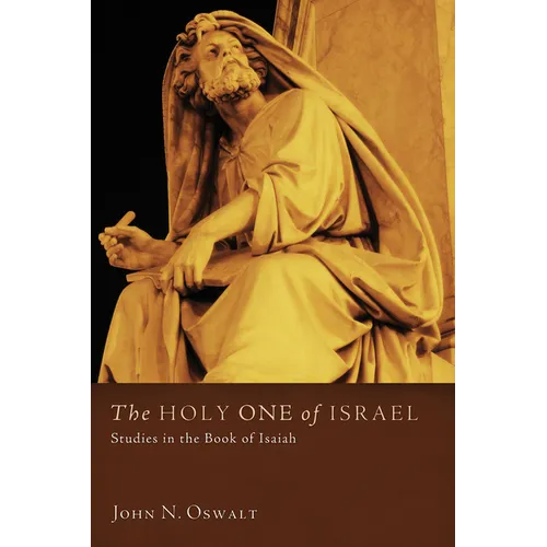 The Holy One of Israel: Studies in the Book of Isaiah - Hardcover