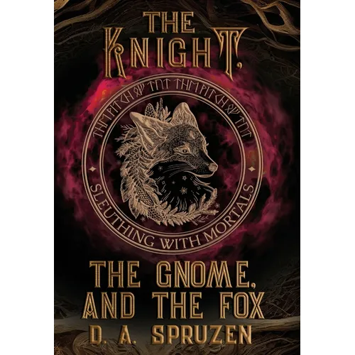The Knight, the Gnome, and the Fox - Hardcover