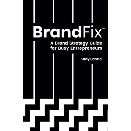 BrandFix: A Brand Strategy Guide for Busy Entrepreneurs - Paperback