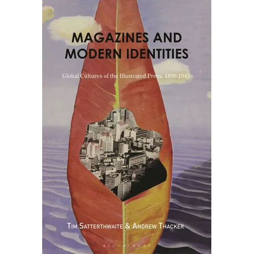 Magazines and Modern Identities: Global Cultures of the Illustrated Press, 1880-1945 - Paperback