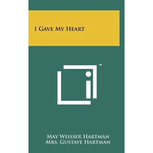 I Gave My Heart - Hardcover