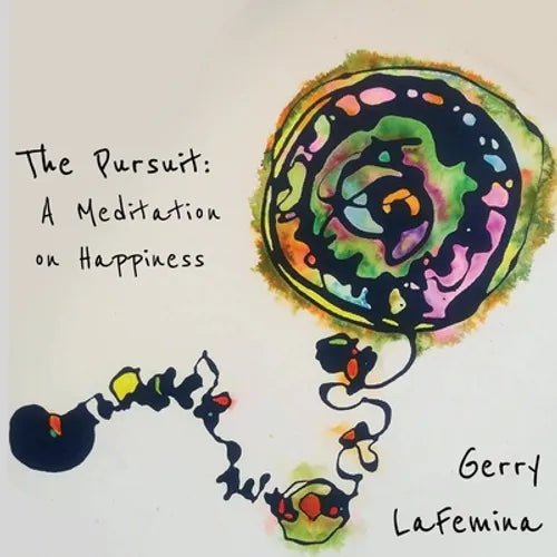 The Pursuit: A Meditation on Happiness - Paperback