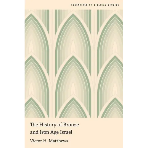 The History of Bronze and Iron Age Israel - Paperback