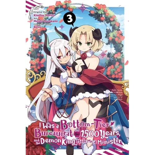I Was a Bottom-Tier Bureaucrat for 1,500 Years, and the Demon King Made Me a Minister, Vol. 3 (Manga) - Paperback