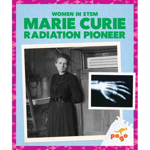 Marie Curie: Radiation Pioneer - Library Binding
