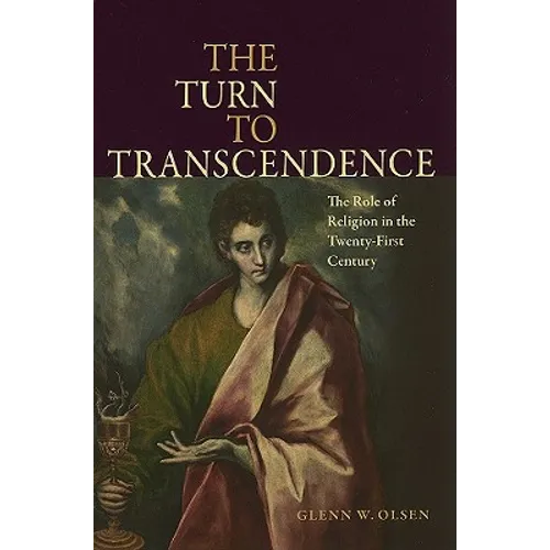 The Turn to Transcendence the Role of Religion in the Twenty-First Century - Hardcover