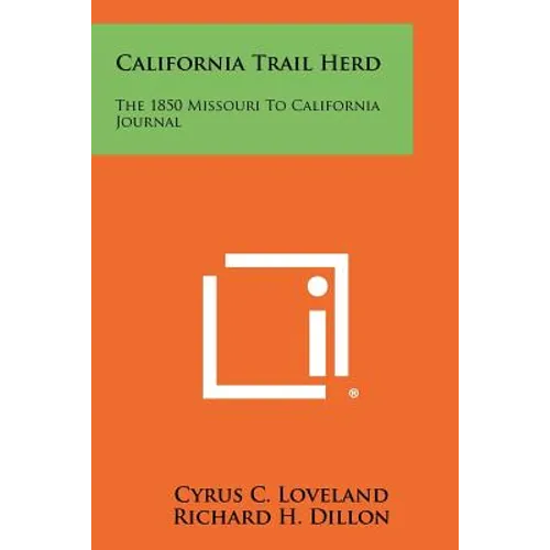 California Trail Herd: The 1850 Missouri To California Journal - Paperback