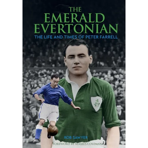 The Emerald Evertonian: The Life and Times of Peter Farrell - Hardcover
