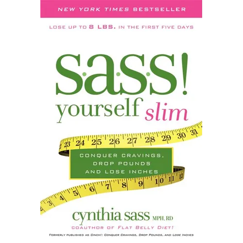 S.A.S.S. Yourself Slim: Conquer Cravings, Drop Pounds, and Lose Inches - Paperback
