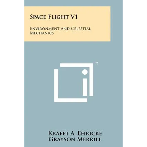 Space Flight V1: Environment And Celestial Mechanics - Paperback