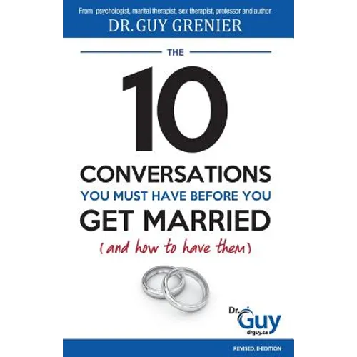 The 10 Conversations You Must Have Before You Get Married (and How to Have Them) - Paperback
