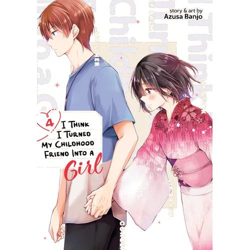 I Think I Turned My Childhood Friend Into a Girl Vol. 4 - Paperback