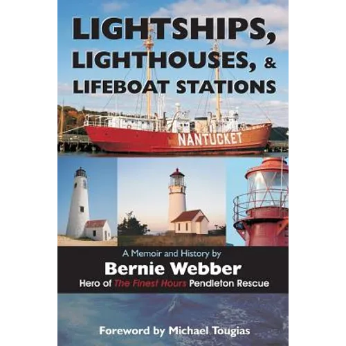 Lightships, Lighthouses, and Lifeboat Stations: A Memoir and History - Paperback