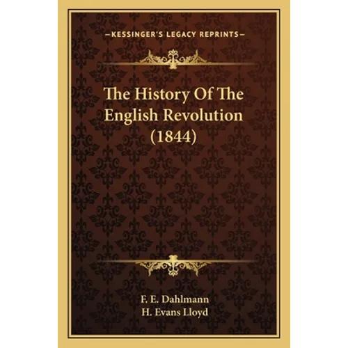 The History Of The English Revolution (1844) - Paperback