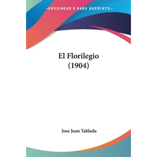 El Florilegio (1904) - Paperback