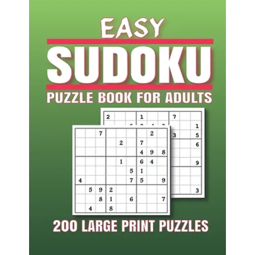 Easy Sudoku Puzzle Book for Adults: 200 Easy Sudoku Puzzles And Solutions - Sudoku puzzle book for adults . sudoku book adult large print. - Paperback