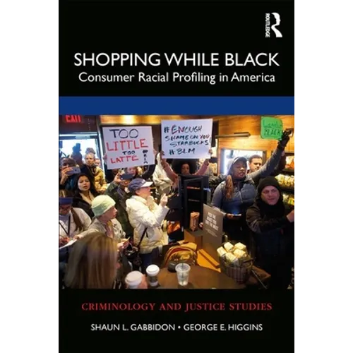 Shopping While Black: Consumer Racial Profiling in America - Paperback