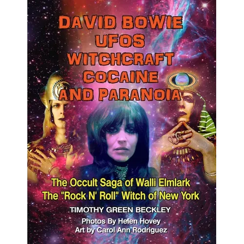 David Bowie, UFOs, Witchcraft, Cocaine and Paranoia - Black and White Version: The Occult Saga of Walli Elmlark - The "Rock and Roll" Witch of New Yor - Paperback