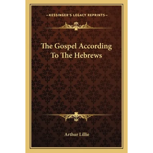 The Gospel According To The Hebrews - Paperback