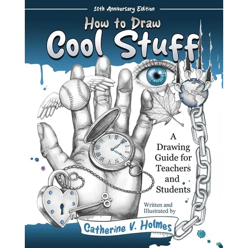 How to Draw Cool Stuff: A Drawing Guide for Teachers and Students: 10th Anniversary Edition - Paperback