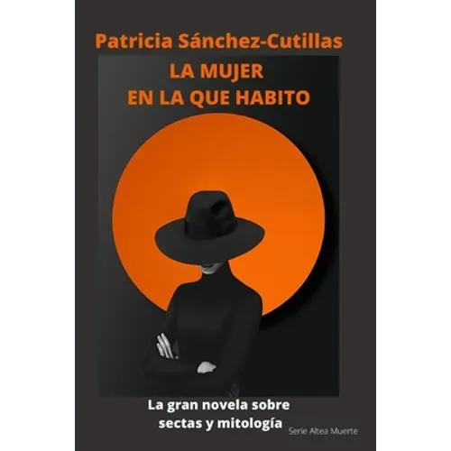 La mujer en la que habito: La gran novela sobre sectas y mitología - Paperback