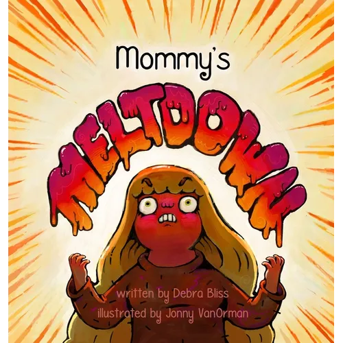Mommy's Meltdown - Hardcover