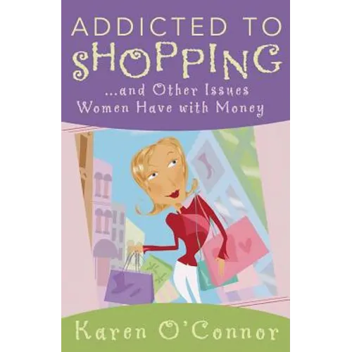 Addicted to Shopping: And Other Issues Women Have with Money - Paperback
