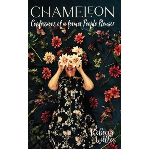 Chameleon: Confessions of a Former People-Pleaser - Hardcover