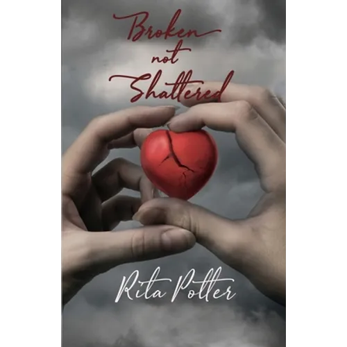 Broken Not Shattered - Paperback
