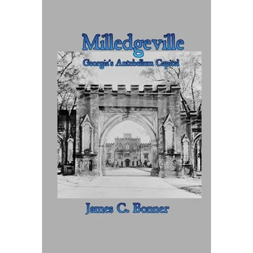 Milledgeville: Georgia's Antebellum Capital - Paperback