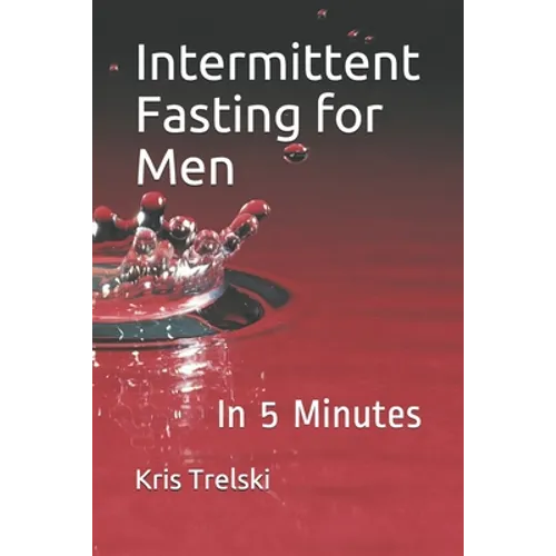 Intermittent Fasting for Men: In 5 Minutes - Paperback