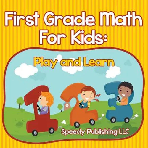 First Grade Math For Kids: Play and Learn - Paperback