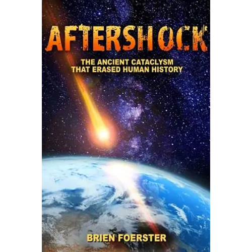Aftershock: The Ancient Cataclysm That Erased Human History - Paperback