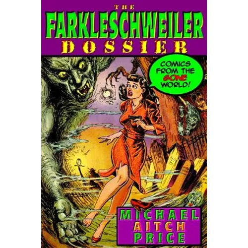 The Farkleschweiler Dossier: Comics from the Gone World - Paperback