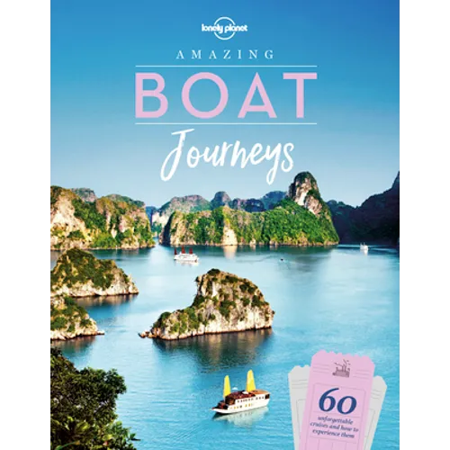 Lonely Planet Amazing Boat Journeys - Hardcover