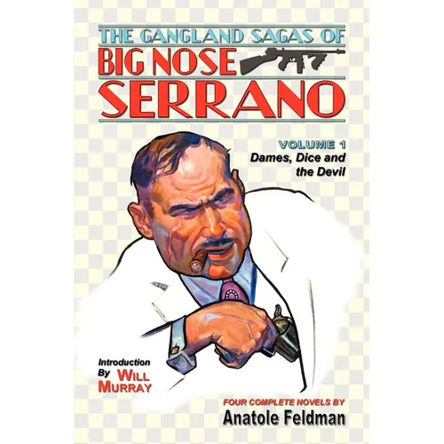 The Gangland Sagas of Big Nose Serrano: Volume 1 - Paperback