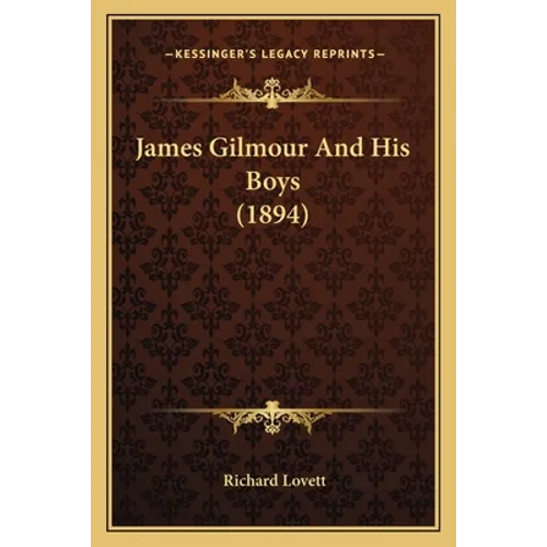 James Gilmour And His Boys (1894) - Paperback