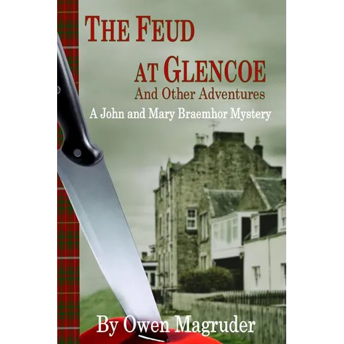 The Feud at Glencoe and Other Adventures: A John and Mary Braemhor Mystery - Paperback
