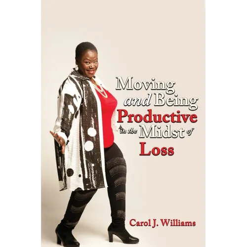 Moving and Being Productive in the Midst of Loss - Paperback